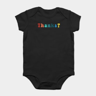 Copy of Thanks? Vintage Retro Puffy Letters Funny Sarcastic Quarantine Trendy Cool Social Distancing Face Mask Baby Bodysuit